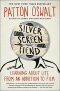 Silver Screen Fiend: Learning about Life from an Addiction to Film