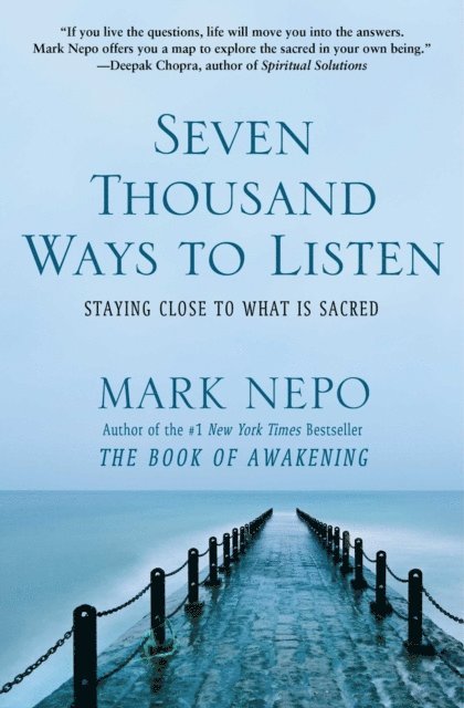Mark Nepo - Seven Thousand Ways to Listen, E-bok