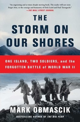 Mark Obmascik - The Storm on Our Shores: One Island, Two Soldiers, and the Forgotten Battle of World War II, Häftad