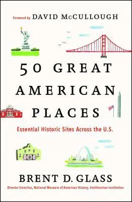 Brent D. Glass - 50 Great American Places, Häftad. Tillgänglighet: Lägg i varukorg