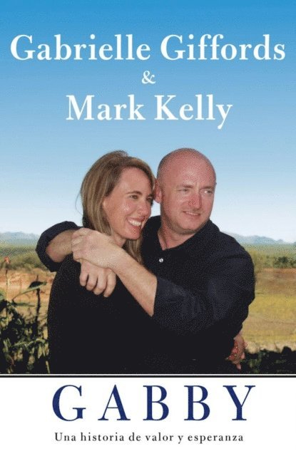 Mark Kelly, Gabrielle Giffords - Gabby, E-bok