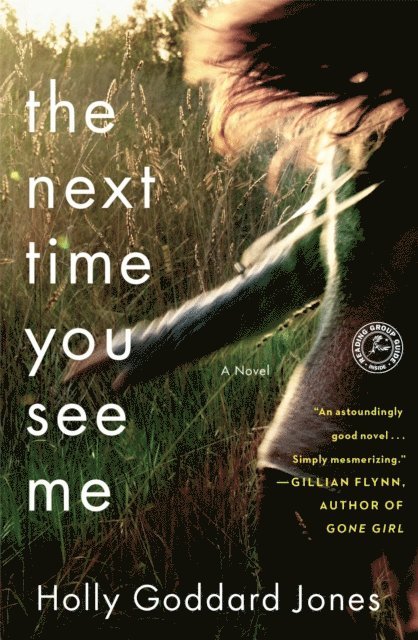 Holly Goddard Jones - Next Time You See Me, E-bok