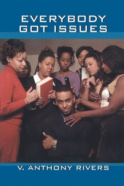 V. Anthony Rivers - Everybody Got Issues, E-bok