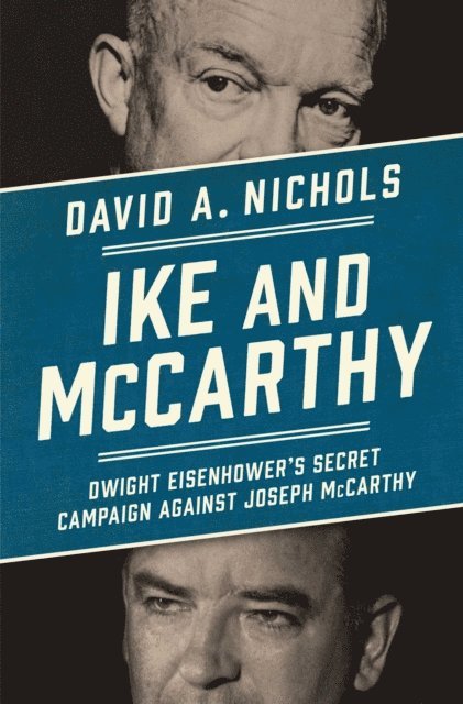 David A. Nichols - Ike and McCarthy, E-bok