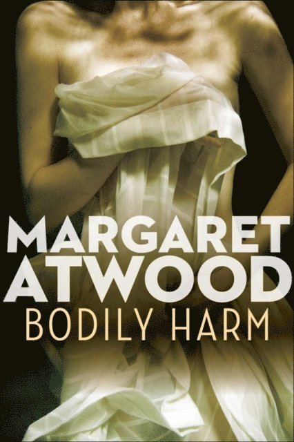 Margaret Atwood - Bodily Harm, E-bok