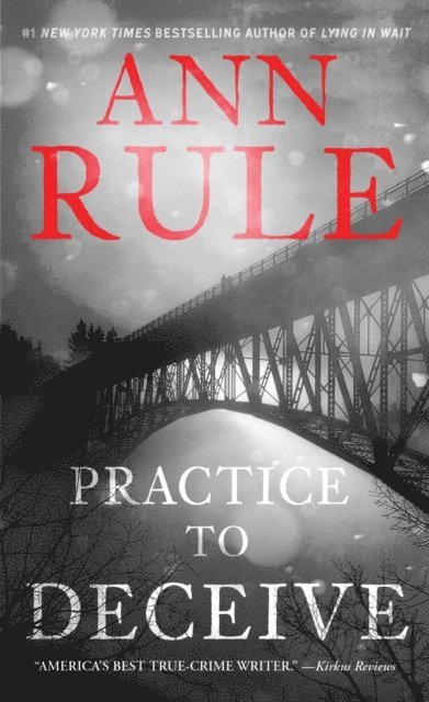 Ann Rule - Practice to Deceive, E-bok