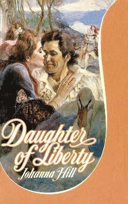 Johanna Hill - Daughter of Liberty, Häftad