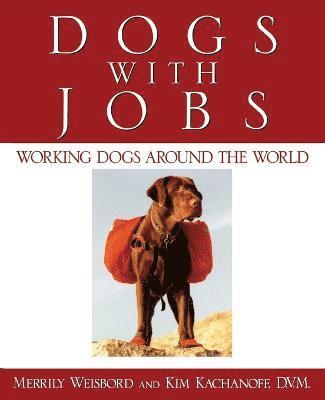 Kim Kachanoff, Merrily Weisbord - Dogs with Jobs, Häftad. Tillgänglighet: Lägg i varukorg