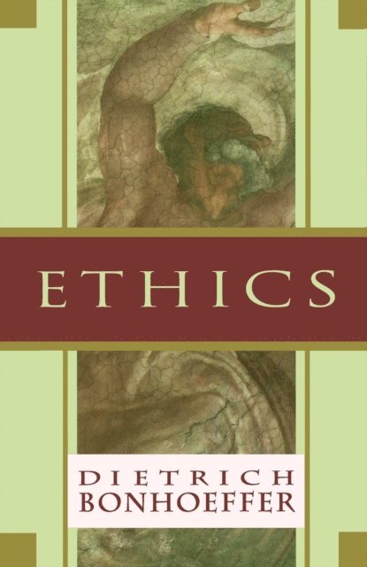 Dietrich Bonhoeffer - Ethics, E-bok
