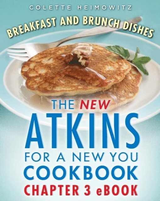 Colette Heimowitz - New Atkins for a New You Breakfast and Brunch Dishes, E-bok