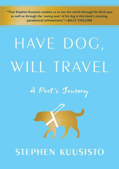 Stephen Kuusisto - Have Dog, Will Travel, E-bok