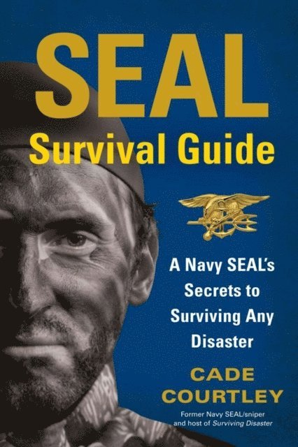 Cade Courtley - SEAL Survival Guide, E-bok