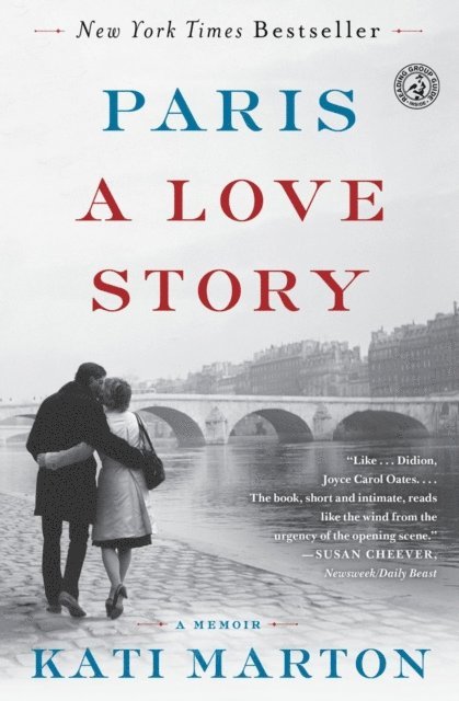 Kati Marton - Paris: A Love Story, E-bok