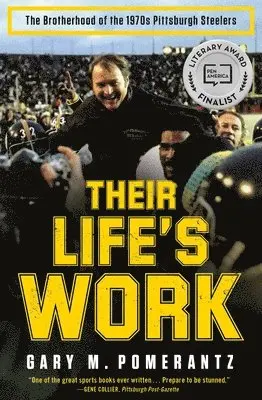 Gary M. Pomerantz - Their Life's Work: The Brotherhood of the 1970s Pittsburgh Steelers, Häftad. Tillgänglighet: Lägg i varukorg
