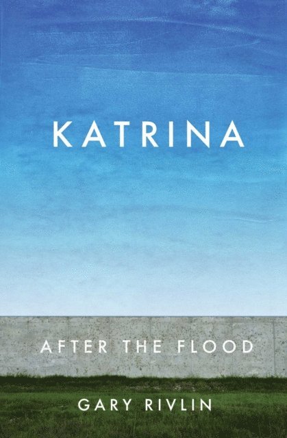 Gary Rivlin - Katrina, E-bok