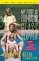 Gabrielle Reece - My Foot Is Too Big for the Glass Slipper, Häftad. Tillgänglighet: Lägg i varukorg