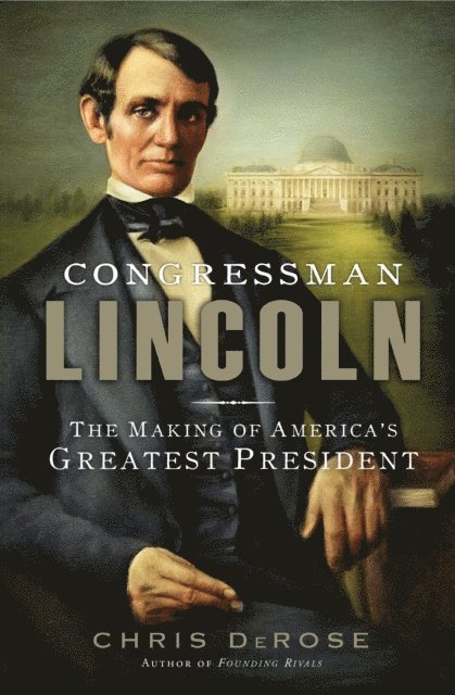 Chris DeRose - Congressman Lincoln, E-bok