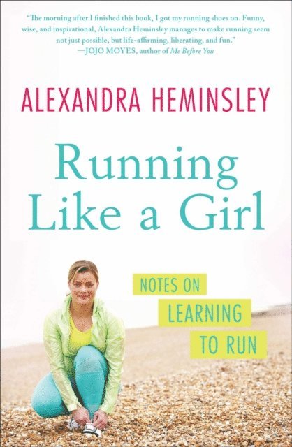 Alexandra Heminsley - Running Like a Girl, E-bok. Tillgänglighet: Lägg i varukorg