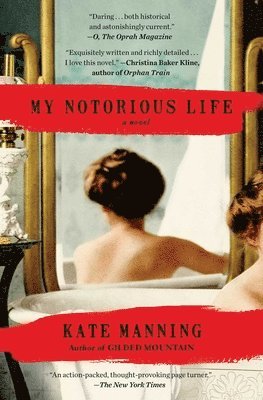 Kate Manning - My Notorious Life, Häftad