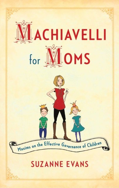 Suzanne Evans - Machiavelli for Moms, E-bok