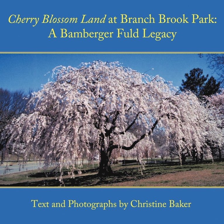 Christine Baker - Cherry Blossom Land at Branch Brook Park, Häftad