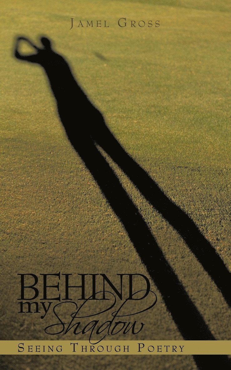 Jamel Gross - Behind My Shadow, Häftad