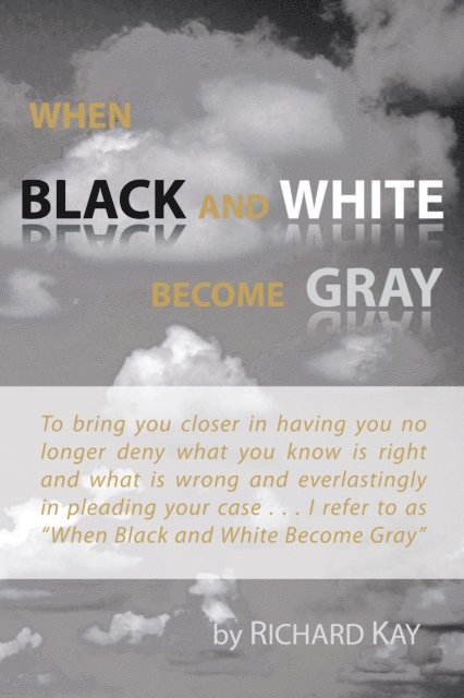 Richard Kay - When Black and White Become Gray, E-bok