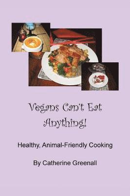 Vegans Can't Eat Anything!