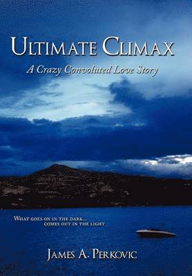 James A. Perkovic - Ultimate Climax, Inbunden