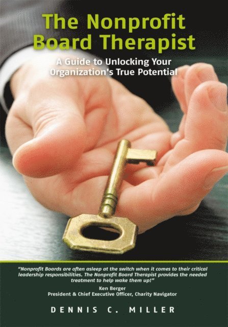 Dennis C. Miller - Nonprofit Board Therapist: a Guide to Unlocking Your Organization's True Potential, E-bok