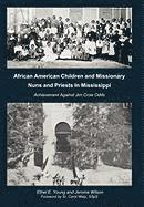 Ethel E. Young, Jerome Wilson - African American Children and Missionary Nuns and Priests in Mississippi, Inbunden