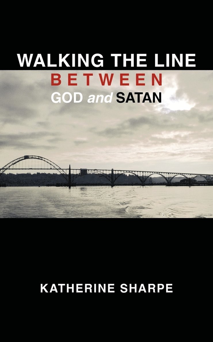 Katherine Sharpe - Walking the Line Between God and Satan, Häftad. Tillgänglighet: Lägg i varukorg