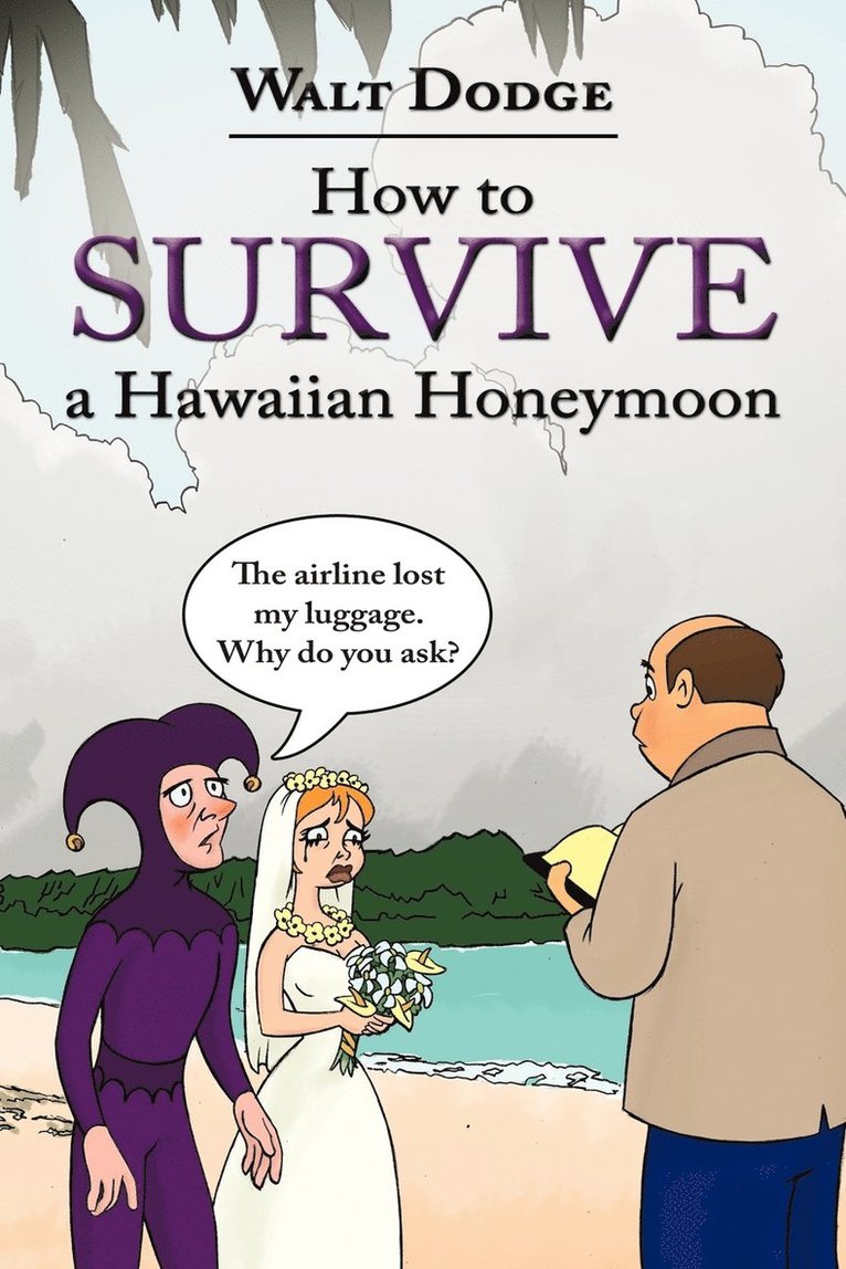 Walt Dodge - How to Survive a Hawaiian Honeymoon, Häftad. Tillgänglighet: Lägg i varukorg