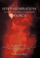 Vernon G. Elgin - Seven Abominations with a Wrench, Inbunden. Tillgänglighet: Lägg i varukorg