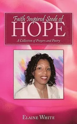 Elaine White - Faith Inspired Seeds of Hope, Häftad. Tillgänglighet: Lägg i varukorg