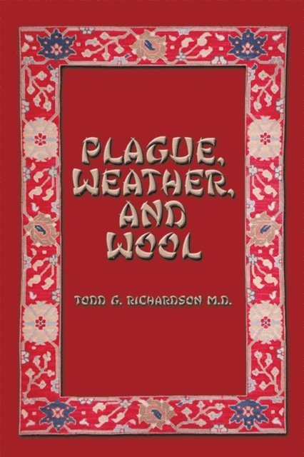 Todd Richardson - Plague, Weather, and Wool, E-bok. Tillgänglighet: Lägg i varukorg