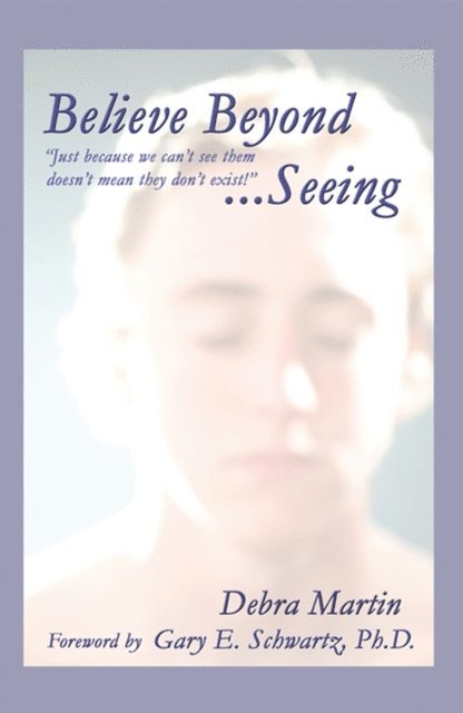 Debra Martin - Believe Beyond Seeing, E-bok