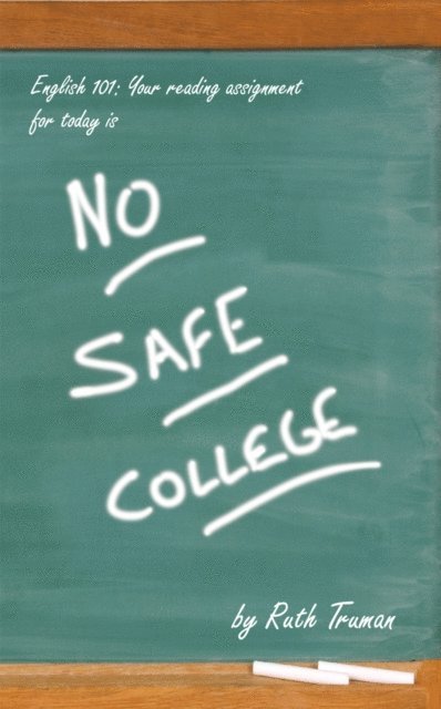 Ruth Truman - No Safe College, E-bok
