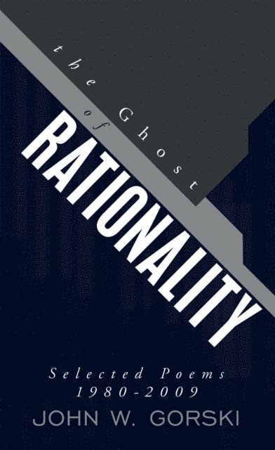 John W. Gorski - Ghost of Rationality, E-bok