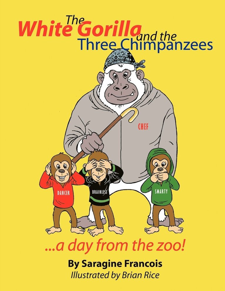Saragine Francois - White Gorilla and the Three Chimpanzees...a Day from the Zoo, Häftad. Tillgänglighet: Lägg i varukorg