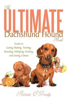 Patricia O'Grady - Ultimate Dachshund Hound Book, Häftad. Tillgänglighet: Lägg i varukorg