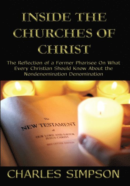 Charles Simpson - Inside the Churches of Christ, E-bok