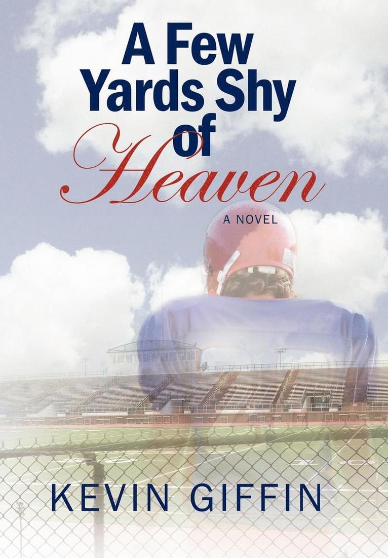 Kevin Giffin - Few Yards Shy of Heaven, Inbunden