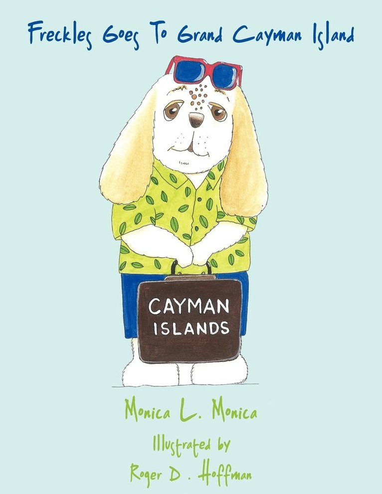 Monica L. Monica - Freckles Goes To Grand Cayman Island, Häftad. Tillgänglighet: Lägg i varukorg