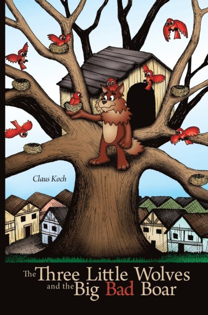 Claus Koch - Three Little Wolves and the Big Bad Boar, E-bok