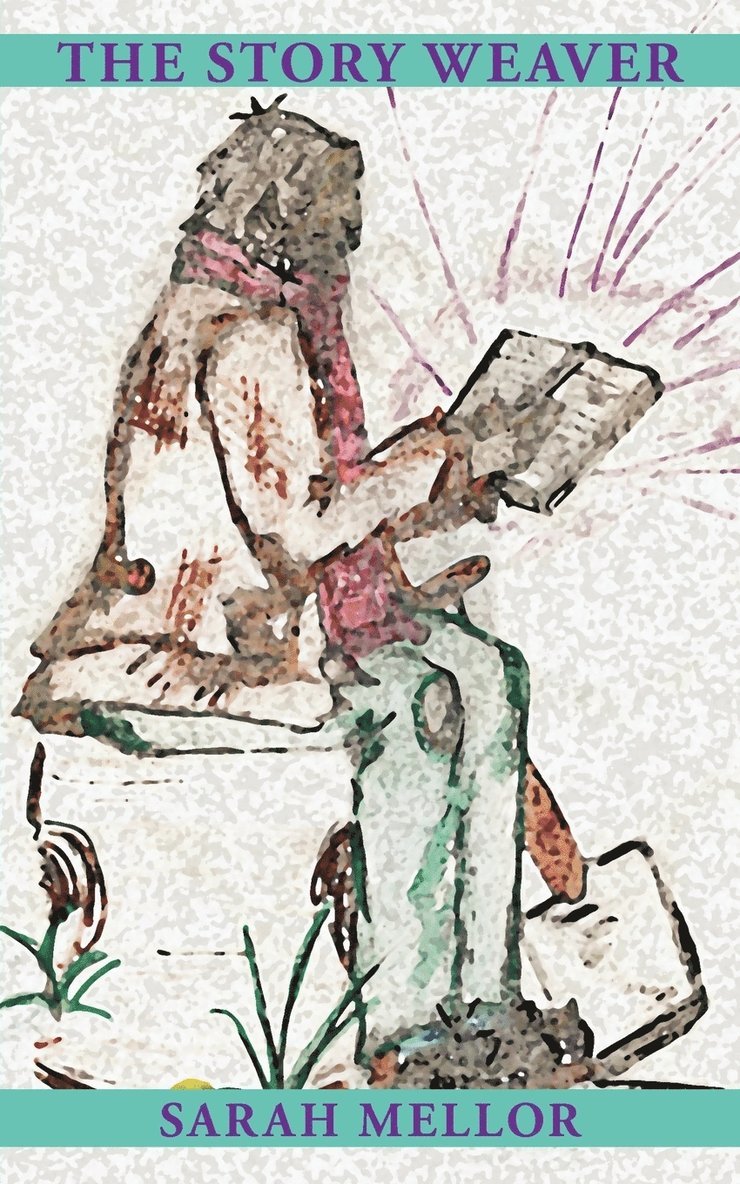 Sarah Mellor - Story Weaver, Häftad. Tillgänglighet: Lägg i varukorg