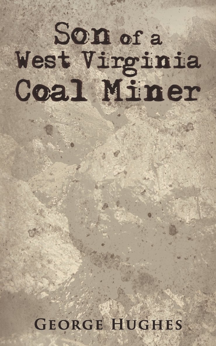 George Hughes - Son of a West Virginia Coal Miner, Häftad
