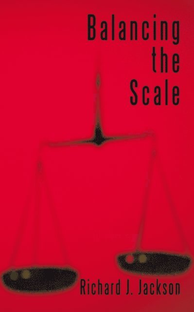 Richard J. Jackson - Balancing the Scale, E-bok