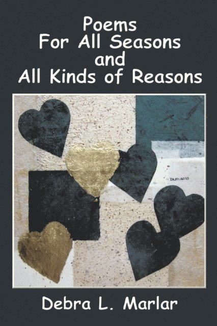 Debra L. Marlar - Poems for All Seasons and All Kinds of Reasons, E-bok