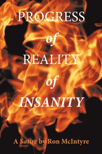 Ron McIntyre - Progress of Reality of Insanity, E-bok
